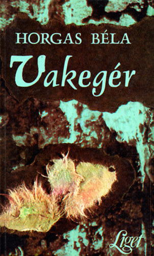 Horgas Bla - Vakegr - Liget knyvek