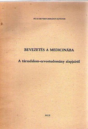 Bevezetés a medicinába - A társadalom-orvostudomány alapjairól