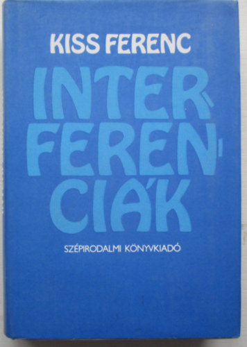 Kiss Ferenc - Interferenci�k