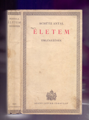 Sch�tz Antal - �letem - Eml�kez�sek