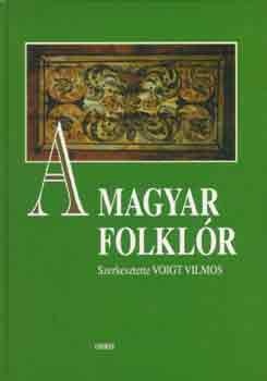 Voigt Vilmos szerk. - A magyar folklr (Voigt)