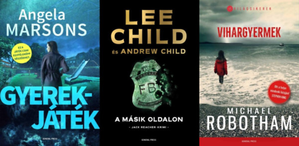 Angela Marsons, Lee Child - Andrew Child, Lee Child Andrew Child, Michael Robotham - 3 db kivl General Press krimi: Gyerekjtk + Vihargyermek + A msik oldalon