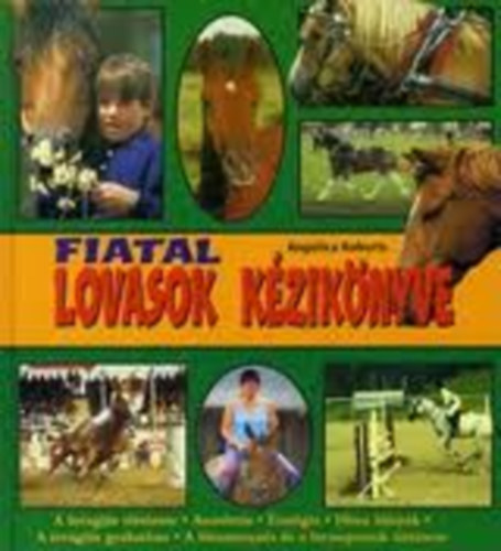 Angelica Roberts - Fiatal lovasok kézikönyve