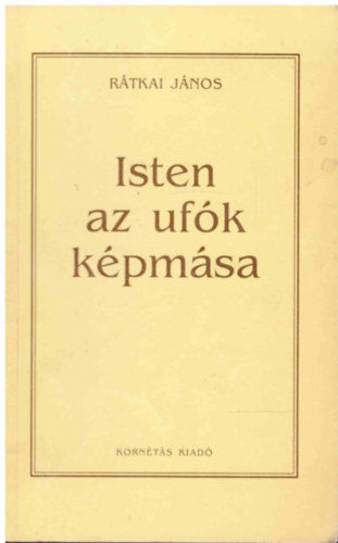 Rtkai Jnos - Isten az ufk kpmsa