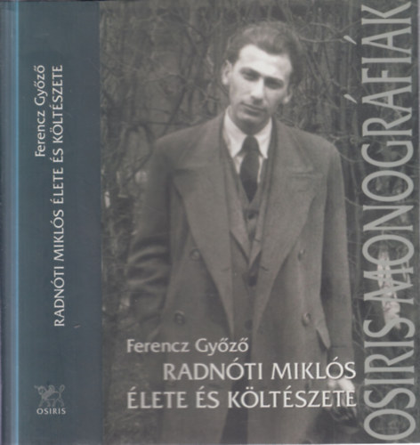 Ferencz Gy�z� - Radn�ti Mikl�s �lete �s k�lt�szete (dedik�lt)
