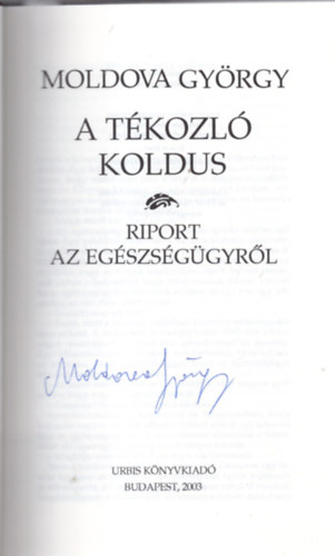Moldova Gyrgy - A tkozl koldus - Riport az egszsggyrl