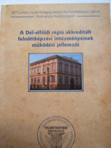 A Dl-alfldi rgi akkreditlt felnttkpzsi intzmnyeinek mkdsi jellemzi