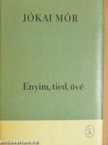 Jókai Mór - Enyim, tied, övé