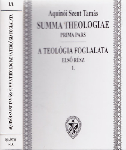 Aquini Szent Tams - A teolgia foglalata (Summa Theologiae) - Els rsz
