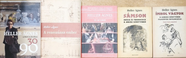 Heller Ágnes - 5db Heller Ágnes mű - A reneszánsz ember, Heller Ágnes a Múlt és Jövőben, A filozófia rövid története gólyáknak III.-Az Újkor, Ímhol vagyok, Sámson