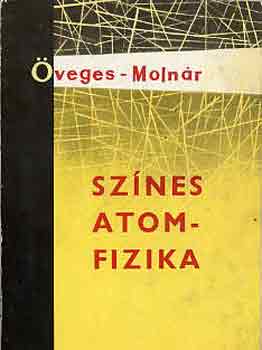 Öveges-Molnár - Színes atomfizika