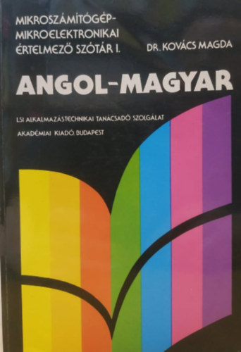 Kovcs Mgada Dr. - Mikroszmtgp-mikroelektronikai rtelmez sztr angol-magyar I.