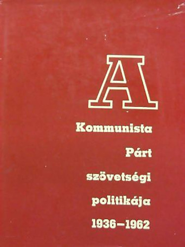 A kommunista párt szövetségi politikája 1936-1962.