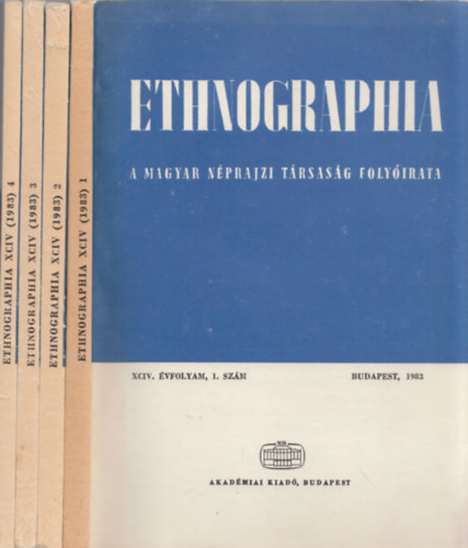 Hofer Tams (Szerk.) - Ethnographia - a Magyar Nprajzi Trsasg folyirata XCIV.vfolyam 1983. 1 - 4. szm (teljes vfolyam)