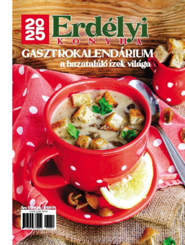 2025 Erd�lyi konyha Gasztrokalend�rium a hazatal�l� �zek vil�ga
