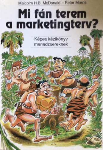 McDonald, M.H.B.-Morris, P. - Mi fn terem a marketingterv?