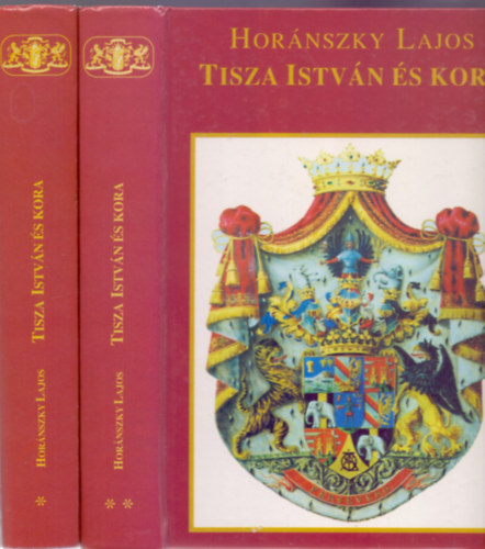 Hornszky Lajos, Szerkesztette: Hornszky Nndor - Tisza Istvn s kora I-II.