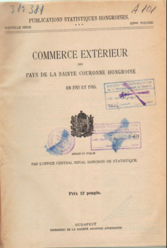 Commerce Extérieur des pays de la Sainte Couronne Hongroise en 1915 et 1916- Publications Statistiques Hongroiese 65.