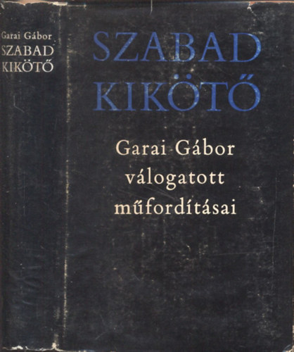 Garai G�bor - Szabad-kik�t� (v�logatott versford�t�sok)