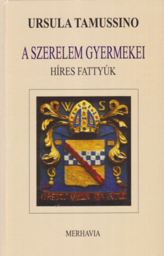 Ursula Tamussino - A szerelem gyermekei (hres fattyk)