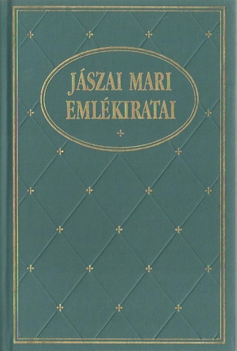 J�szai Mari - J�szai Mari eml�kiratai