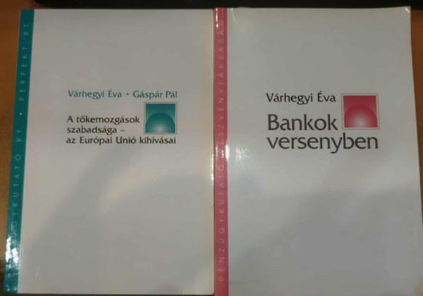 Várhegyi Éva, Gáspár Pál - 2 db pénzügyi könyv: A tőkemozgások szabadsága - az Európai Unió kihívásai + Bankok versenyben
