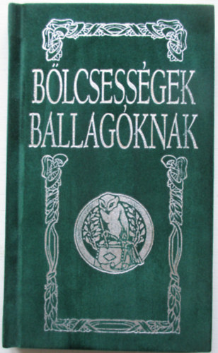 Jacsmenik Erika, Boruzs Jánosné, id. Boruzs János - Bölcsességek ballagóknak