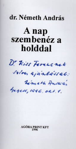 Dr. Nmeth Andrs, Pter Lszl (szerk.) - A nap szembenz a Holddal - dediklt