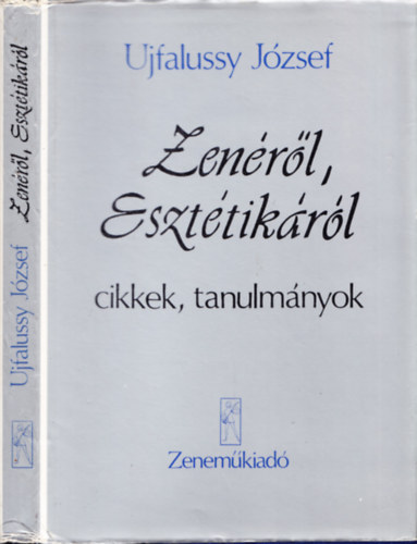 Ujfalussy Jzsef - Zenrl, eszttikrl-cikkek, tanulmnyok