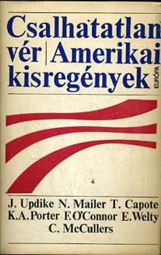 Updike-Mailer-Capote-Welty - Csalhatatlan vr (Amerikai kisregnyek)