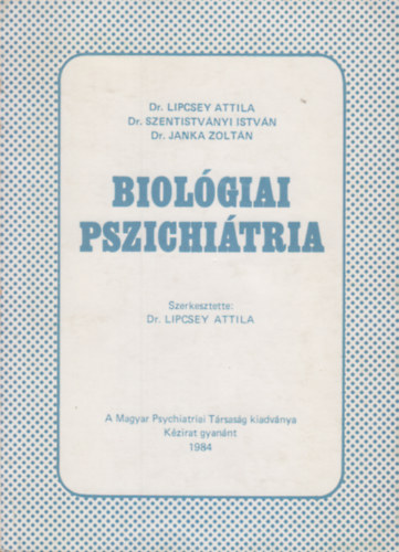 Dr. Lipcsey Attila - Biológiai pszichiátria