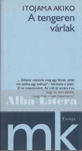 Itojama Akiko - A tengeren várlak - Válogatott elbeszélések