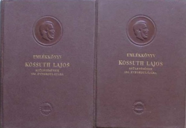 Tth Zoltn (szerk.) - Emlkknyv Kossuth Lajos szletsnek 150.vforduljra I-II.
