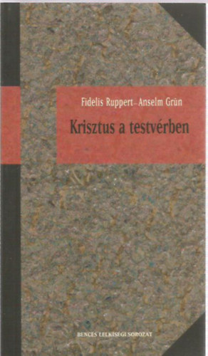 Ruppert, Fidelis osb- Gr�n, Anselm - Krisztus a testv�rben