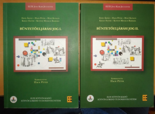 Hack Péter (szerk.), Erdei Árpád, Dr. Holé Katalin, Király Eszter, Koósné Mohácsi Barbara - Büntetőeljárási Jog I.-II (2 kötet)