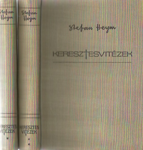 Stefan Heym - Keresztesvit�zek I-II.