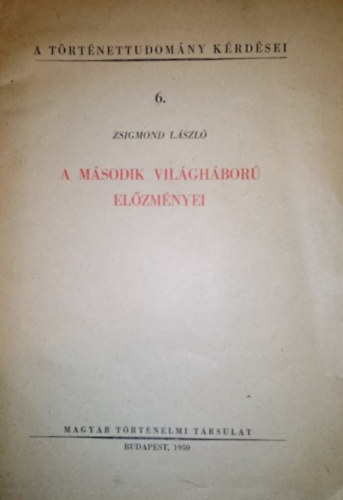 Zsigmond Lszl - A msodik vilghbor elzmnyei