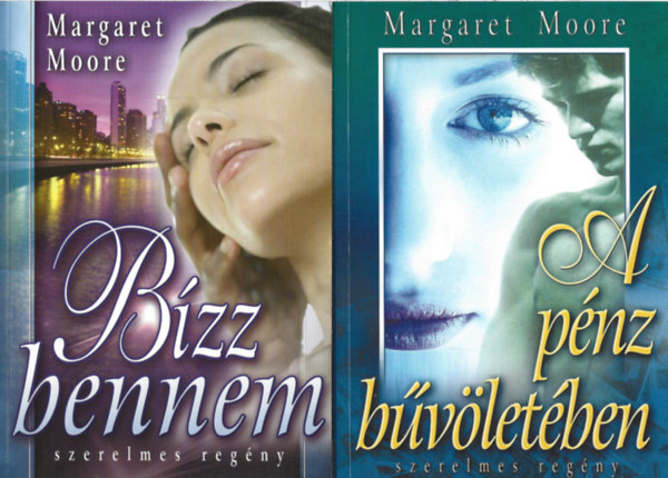 Margaret Moore - 2 db knyv, Bzz bennem, A pnz bvletben