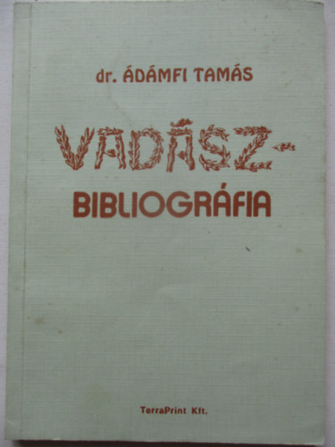 dr. Ádámfi Tamás - Vadászbibliográfia