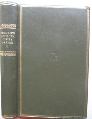 Friedrich Schiller - Friedrich Schiller összes drámái II.
