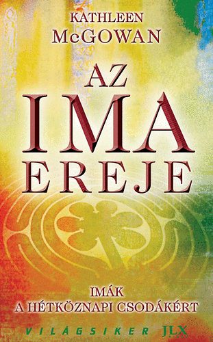 Kathleen McGowan - Az Ima ereje