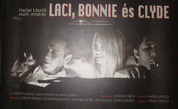 Hartai L�szl�- Muhi Andr�s - Laci, Bonnie �s Clyde