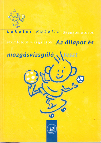 Lakatos Katalin - Az �llapot �s mozg�svizsg�l� teszt (Szenzomotoros szeml�let� vizsg�latok)