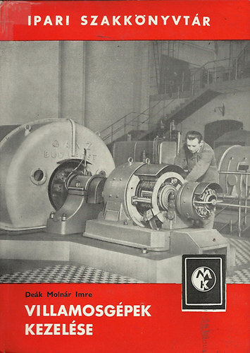 Deák Molnár Imre - Villamosgépek kezelése