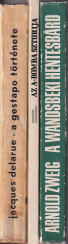 Jacques Delarue, Vszevolod Ovcsinnyikov, Arnold Zweig - 3 db II. vilghbors knyv: A wandsbeki hentesbrd + Az A-bomba sztorija + A gestapo trtnete