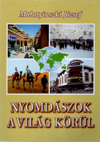 Malatyinszki József - Nyomdászok a világ körül
