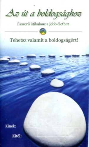 L. Ron Hubbard - Az t a boldogsghoz - sszer tikalauz a jobb lethez
