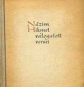 Názim Hikmet - Názim Hikmet válogatott versei