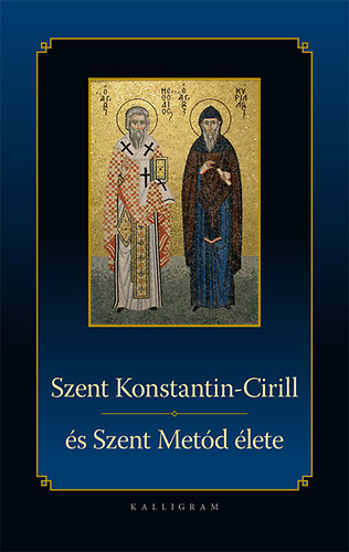 Szent Konstantin - Cirill s Szent Metd lete