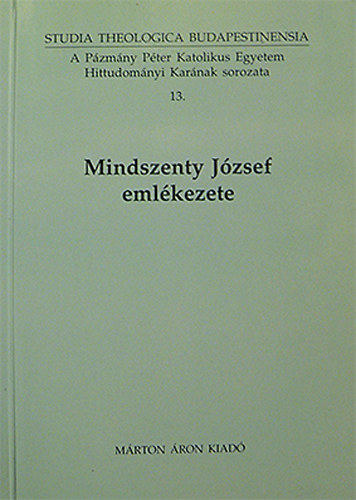 T�r�k J�zsef (Szerk.) - Mindszenty J�zsef eml�kezete